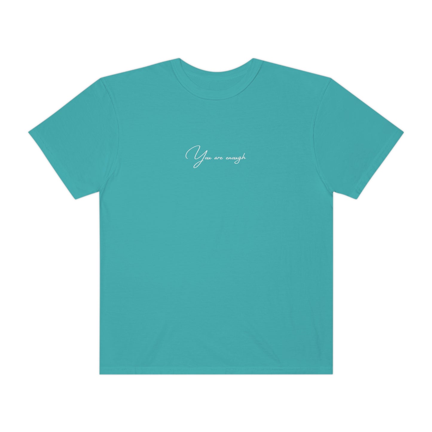 You Are Enough T-shirt