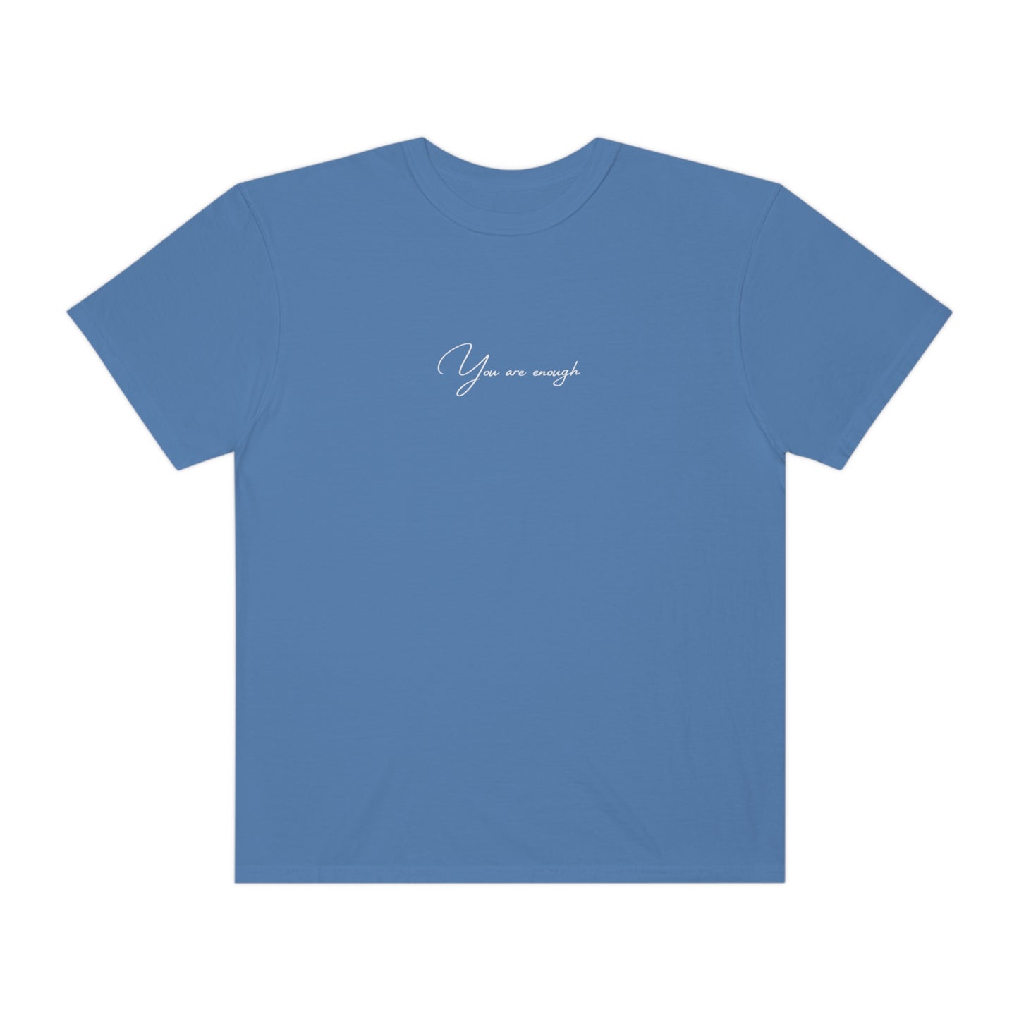 You Are Enough T-shirt