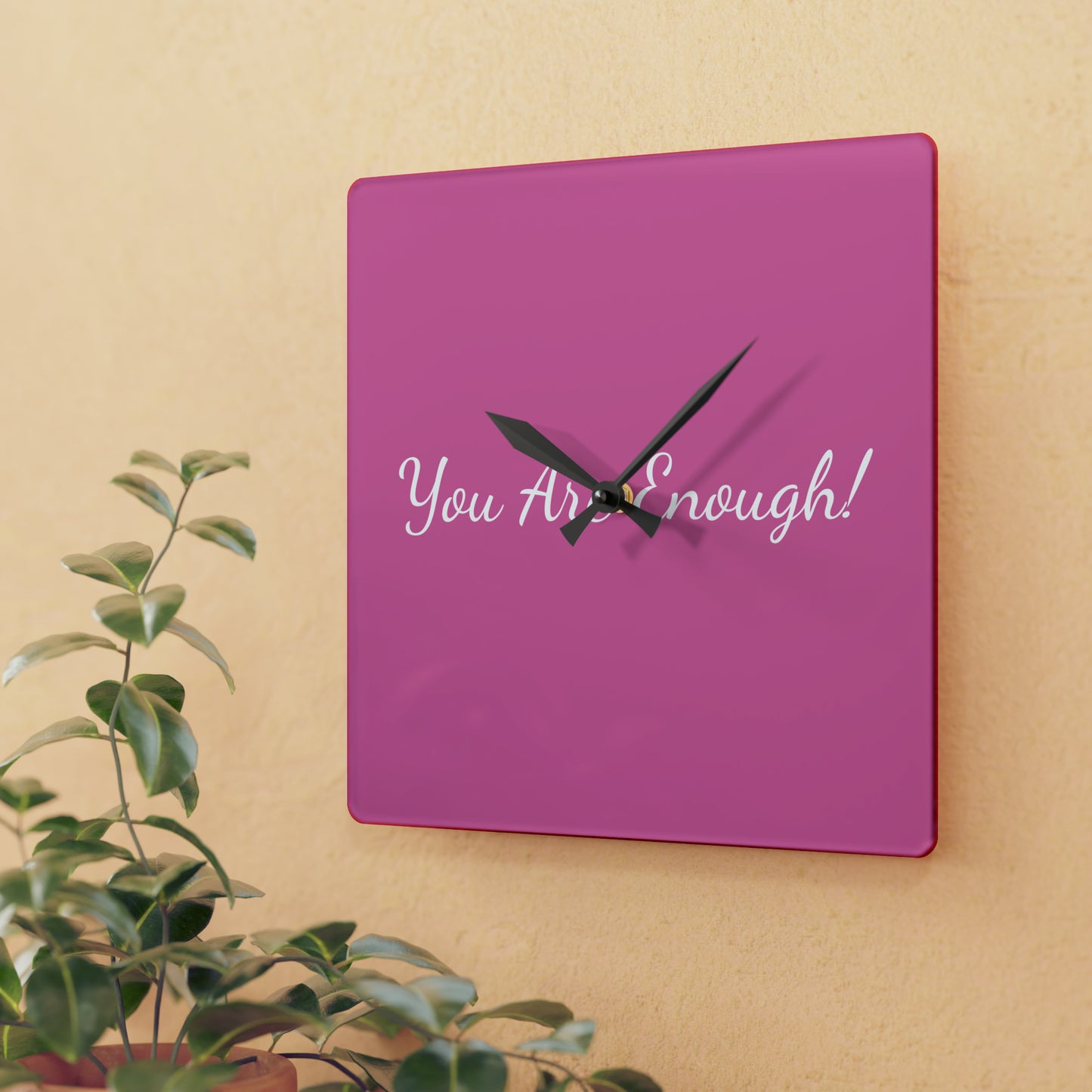 You Are Enough! Acrylic Wall Clock