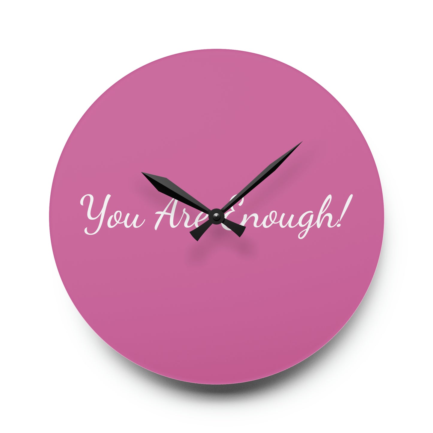 You Are Enough! Acrylic Wall Clock