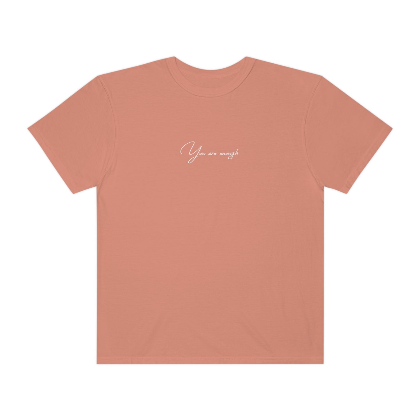 You Are Enough T-shirt