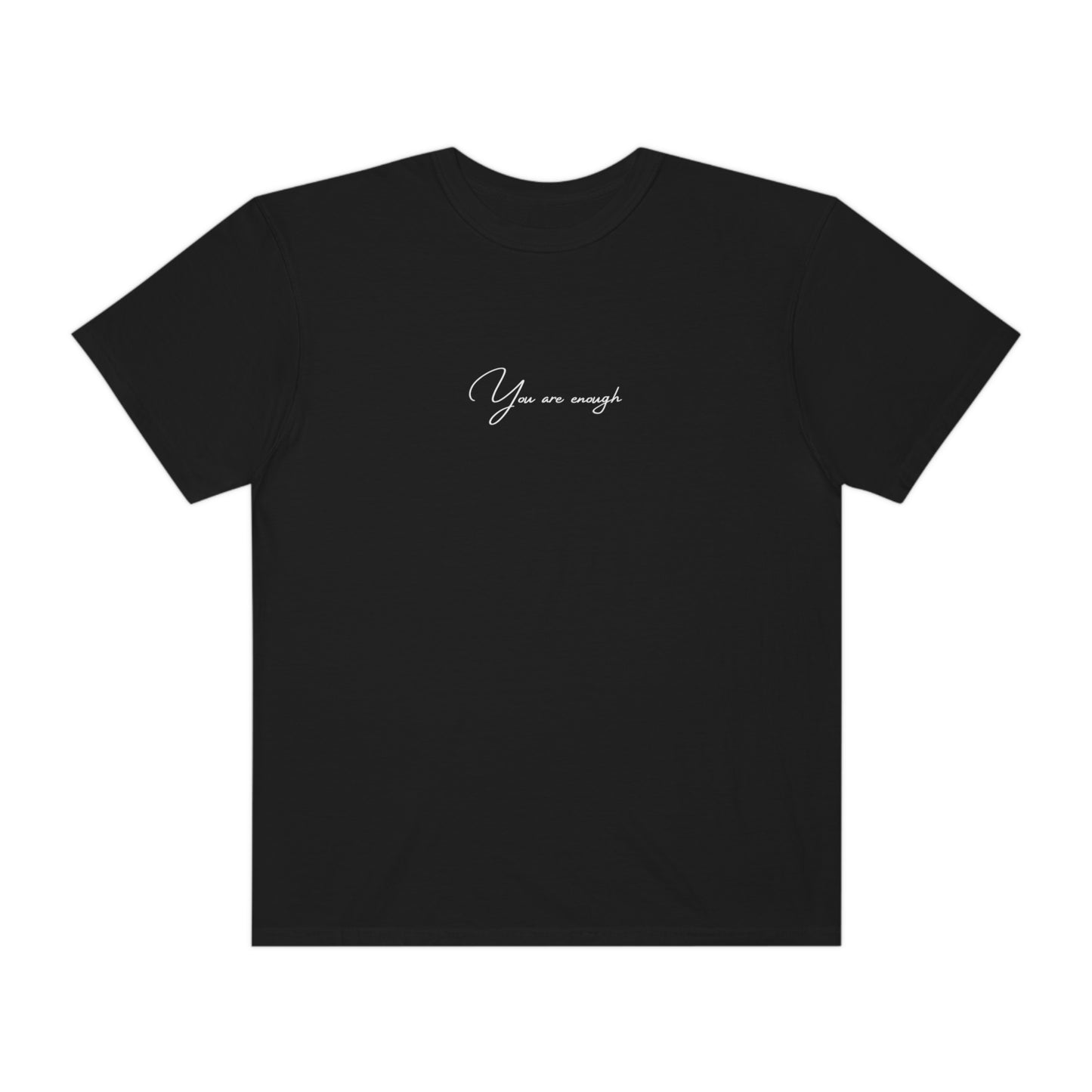 You Are Enough T-shirt