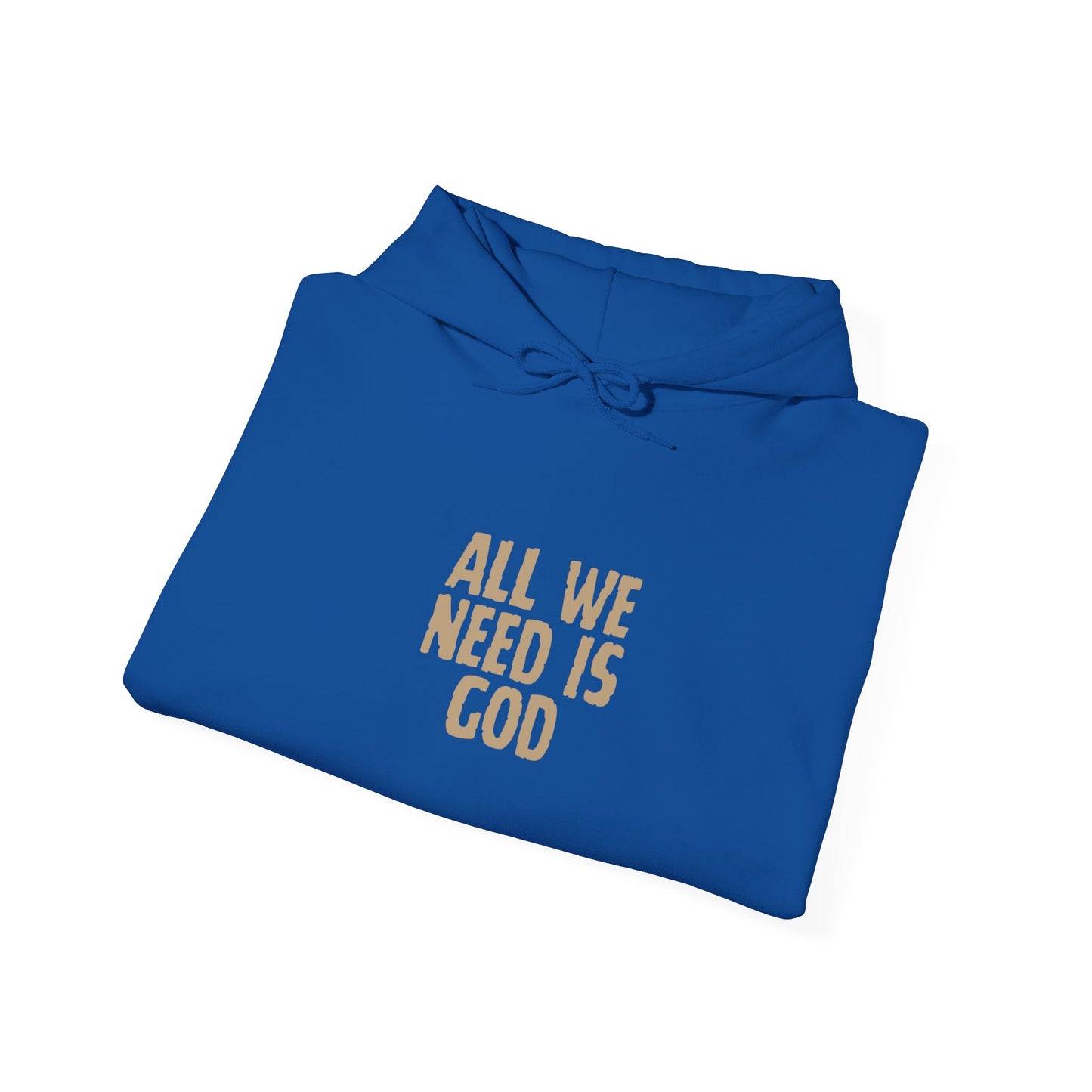 All We Need is God Hoodie