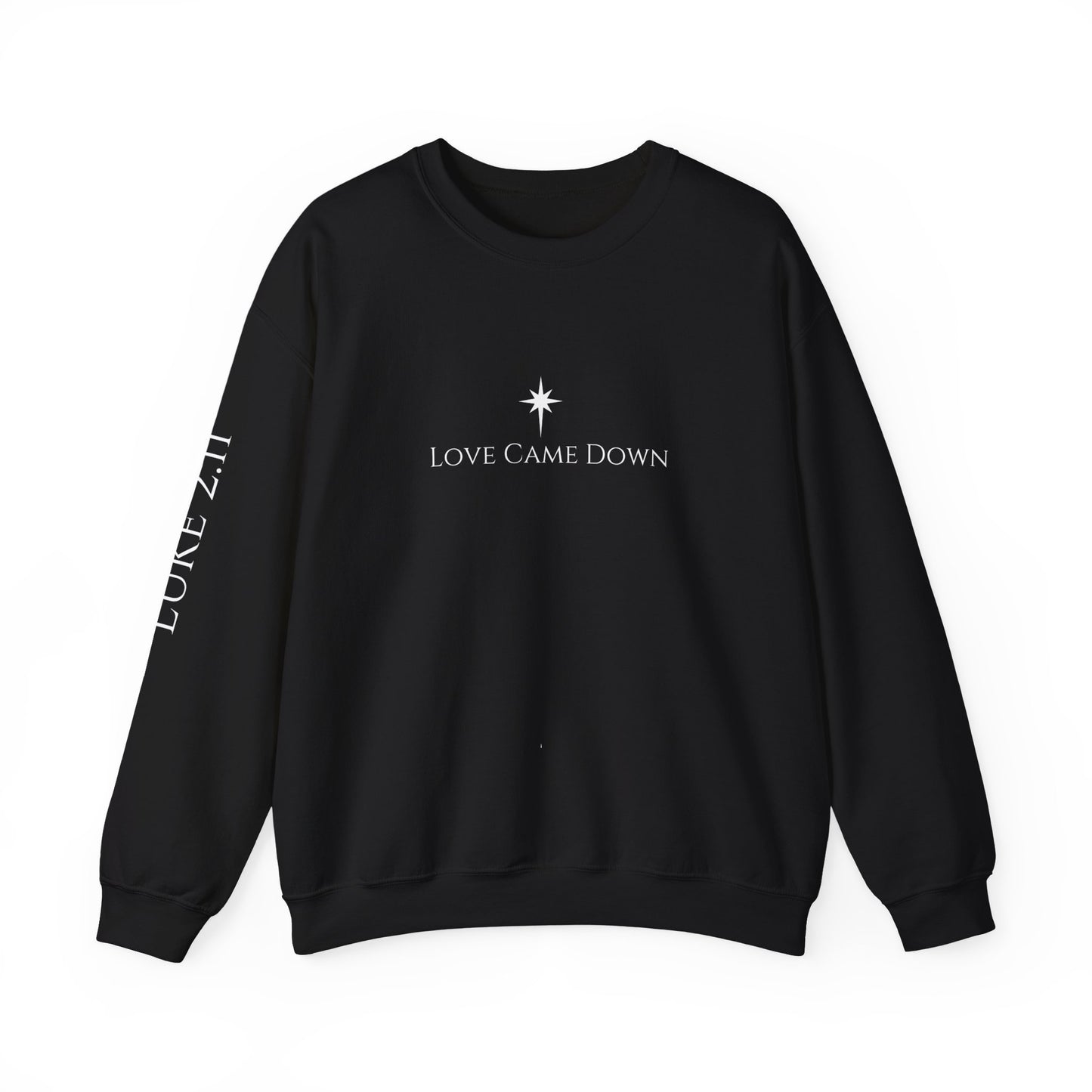 Love Came Down Sweatshirt