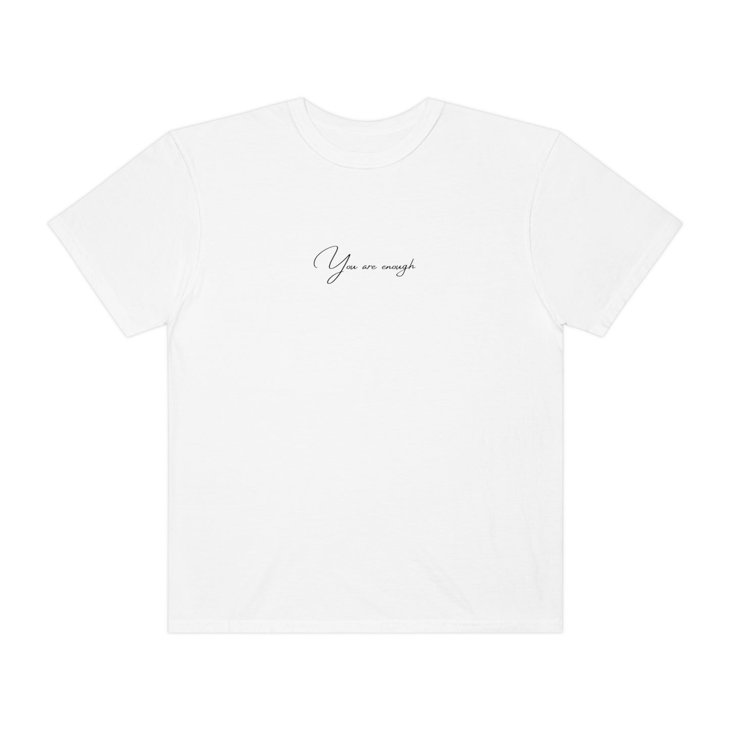 You Are Enough T-shirt