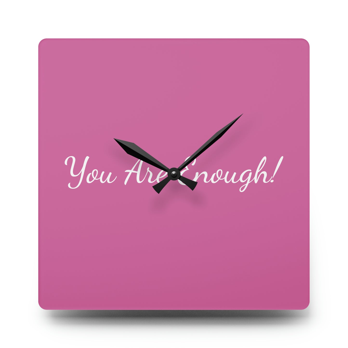 You Are Enough! Acrylic Wall Clock