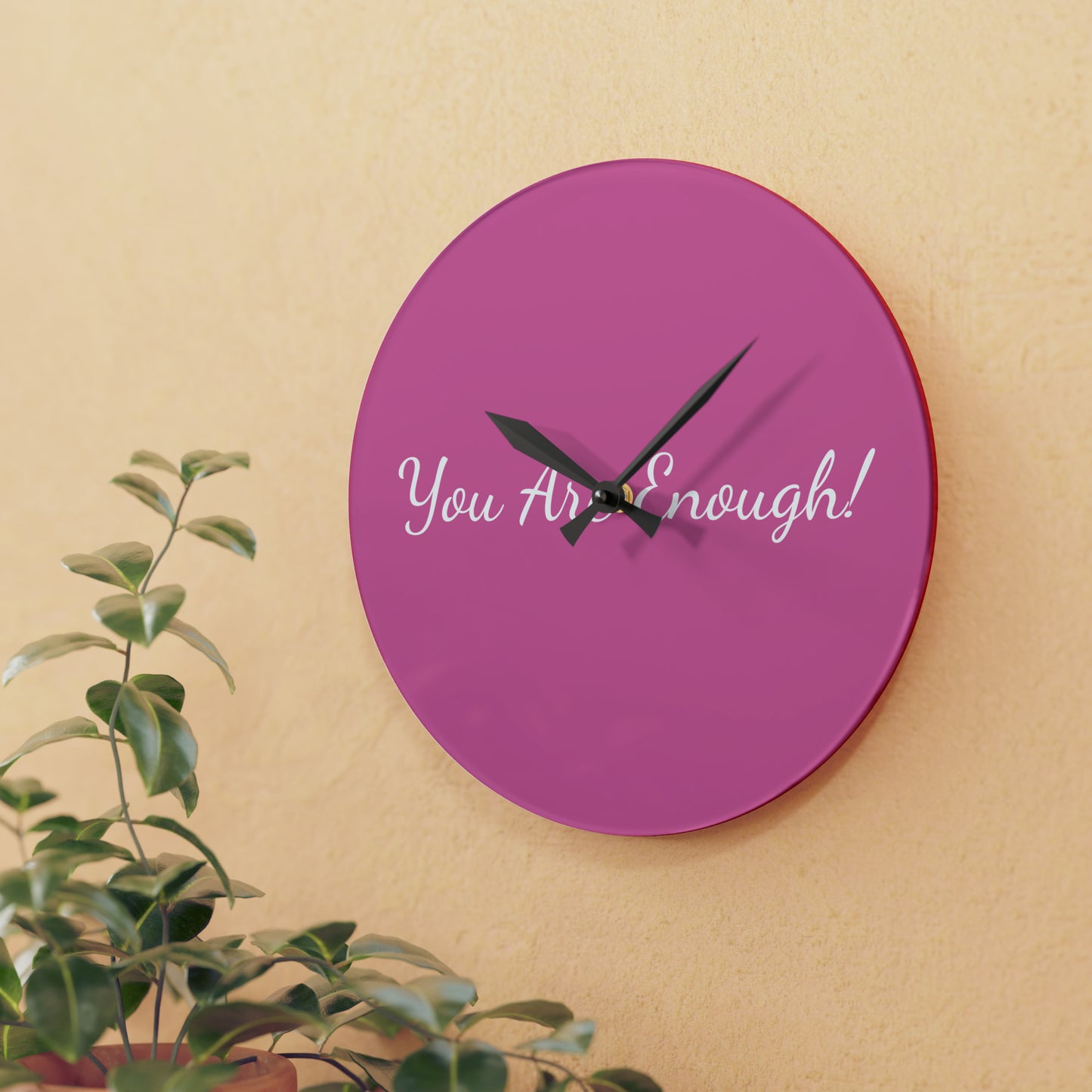 You Are Enough! Acrylic Wall Clock