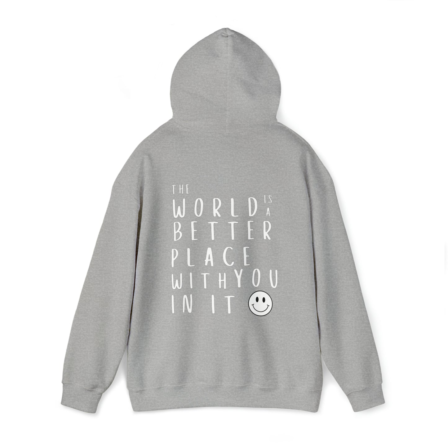 Smile: The World is a Better Place With You Hooded Sweatshirt