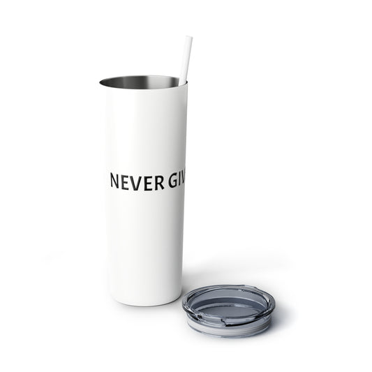Never Give Up Skinny Steel Tumbler with Straw, 20oz