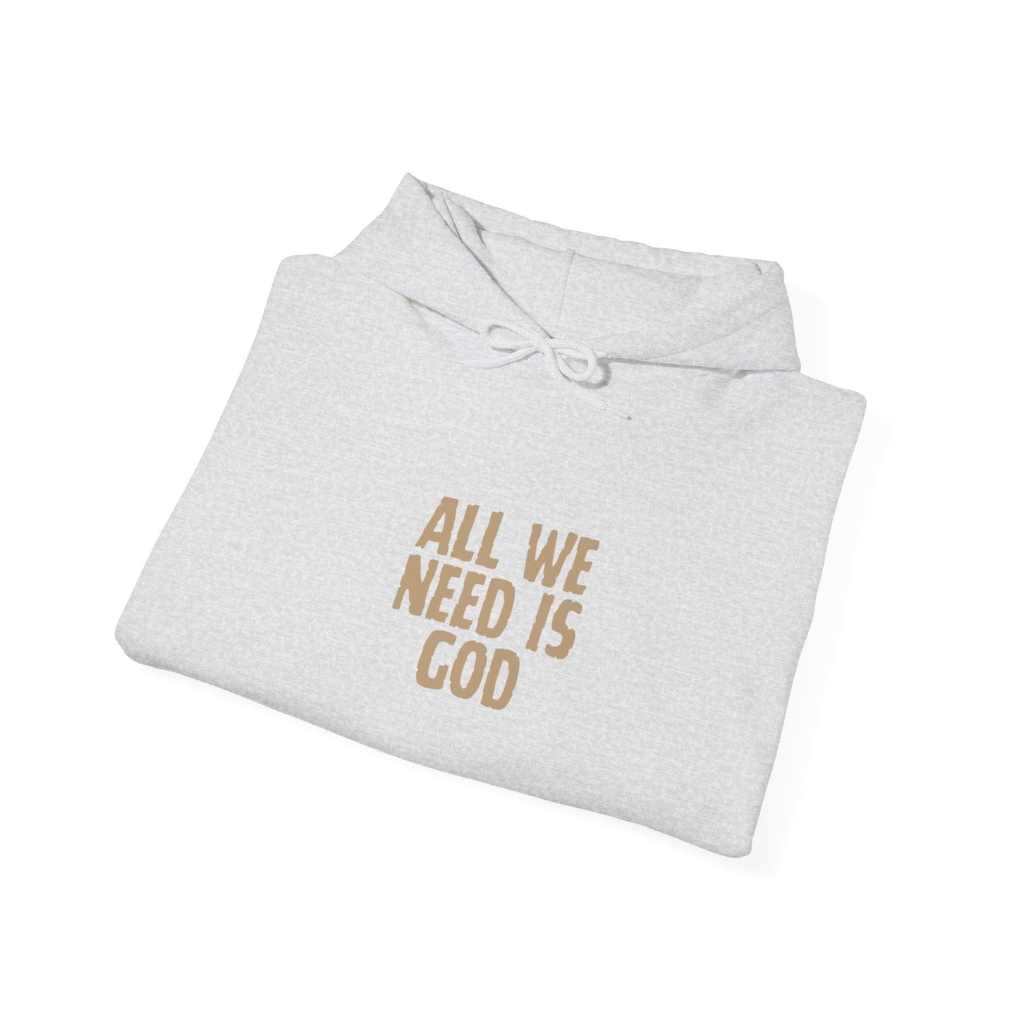 All We Need is God Hoodie