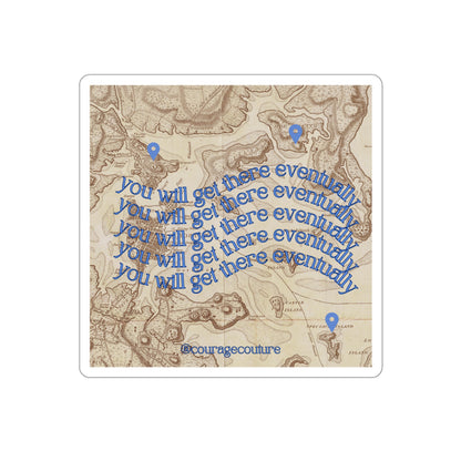 You'll Get There Eventually Map Sticker
