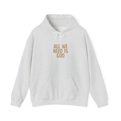 All We Need is God Hoodie