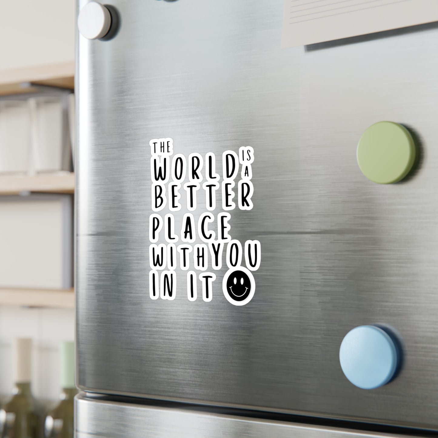 Smile: The World is a Better Place With You Vinyl Decals