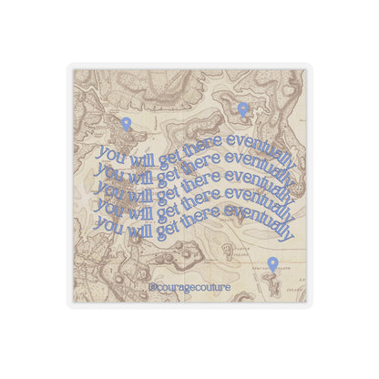 You'll Get There Eventually Map Sticker