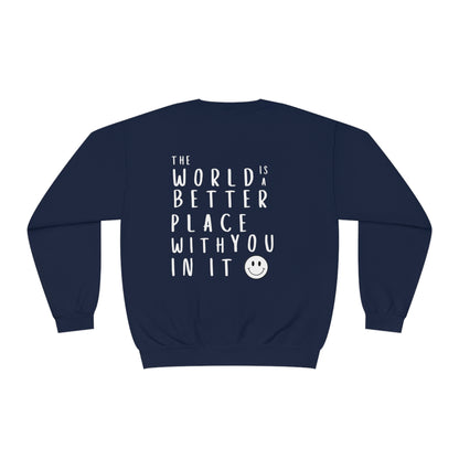 Smile: The World is a Better Place With You Crewneck Sweatshirt