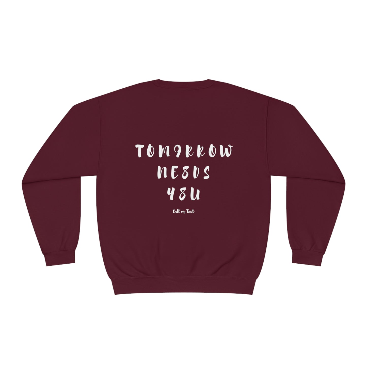 Stay; Tomorrow Needs You (988) Crewneck Sweatshirt