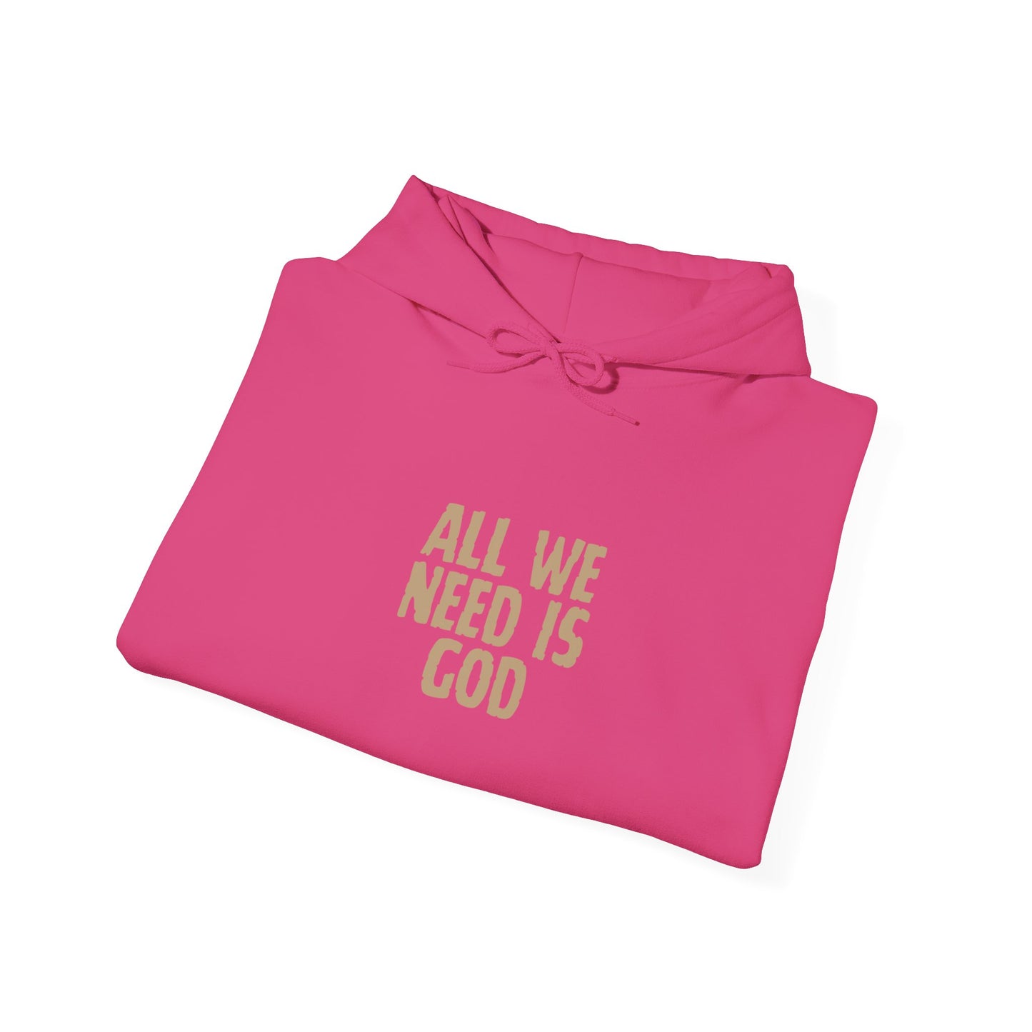 All We Need is God Hoodie