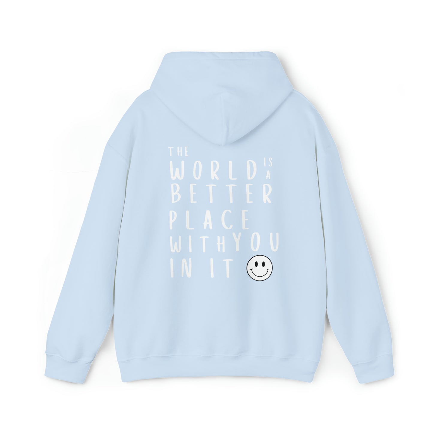 Copy of Smile: The World is a Better Place With You Hooded Sweatshirt