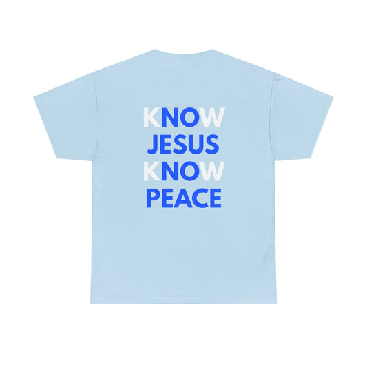 KNOW JESUS KNOW PEACE Tee